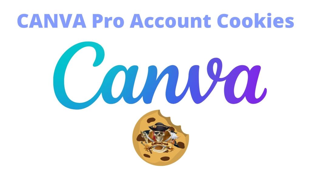 Canva Pro Account Free February 2022 use Cookies GetFreeCrack